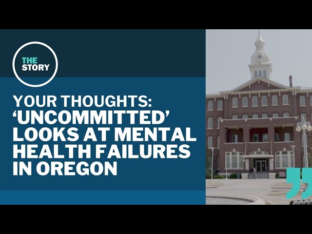 Oregon's flawed system for people with severe mental illness | Your Thoughts