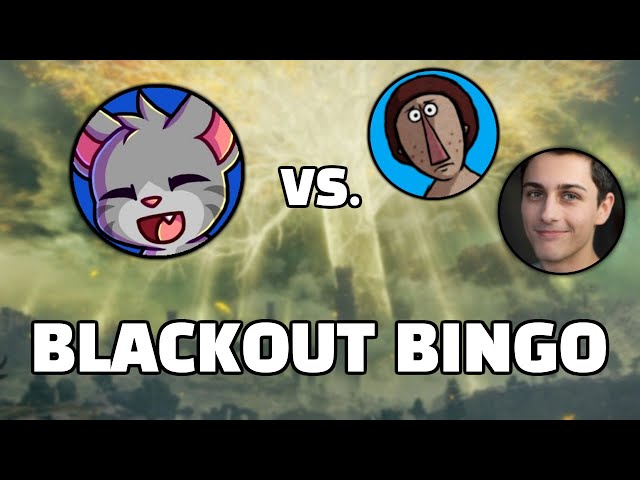 Elden Ring BLACKOUT BINGO vs. star0chris & Captain_Domo