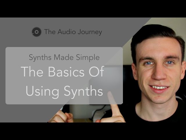 Synths Made Simple - The Basics Of Synthesisers (6/7)