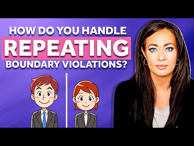 How Do You Handle Repeating Boundary Violations?