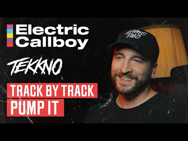 Electric Callboy | TEKKNO | Track By Track | Pump It