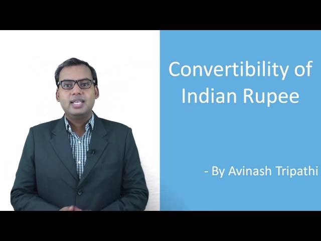 Convertibility of Indian Rupee