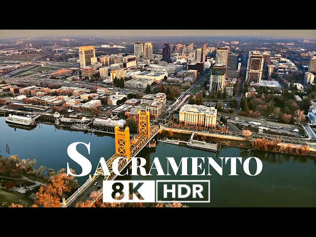 Sacramento, USA in 8K ULTRA HD HDR 60 FPS Video by Drone
