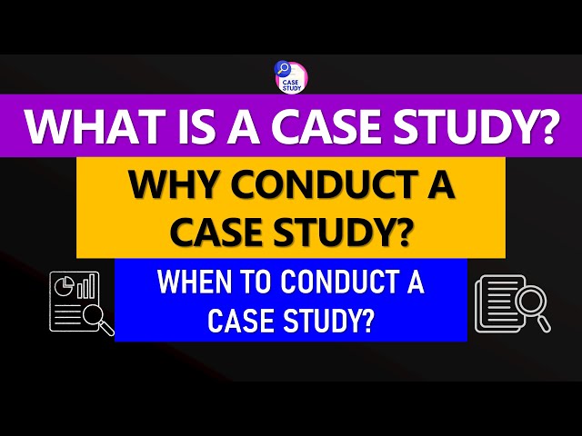 What is a case study? || Why and When to conduct a case study for 2024? - Research