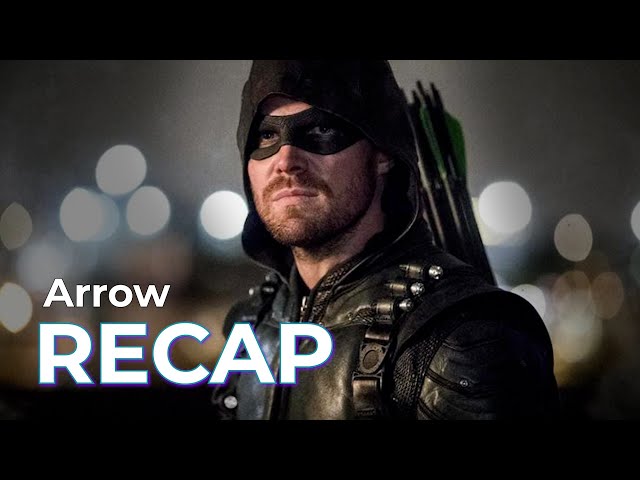 Arrow RECAP: Full Series before the Final Season