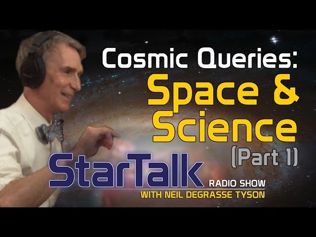 Cosmic Queries: Space and Science Part 1 (Full Episode)