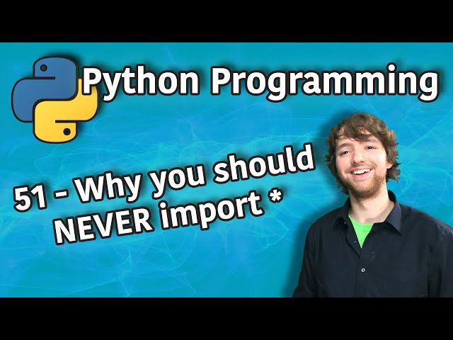 Python Programming 51 - Why you should NEVER import *