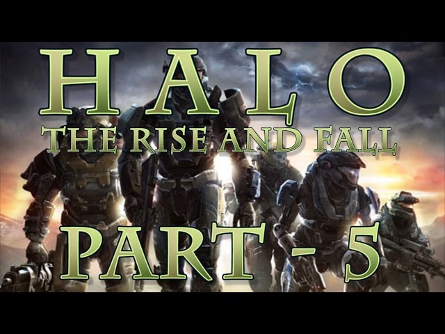 Halo: The Rise and Fall - Part 5 (Schism)