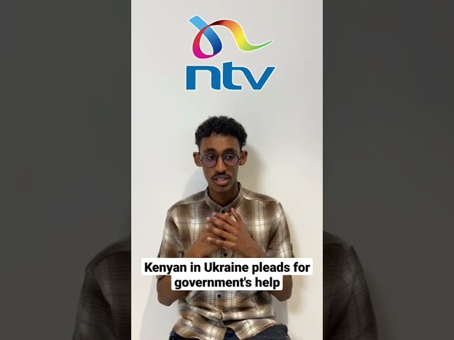 Russia Invasion: Kenyan student in Ukraine pleads for help