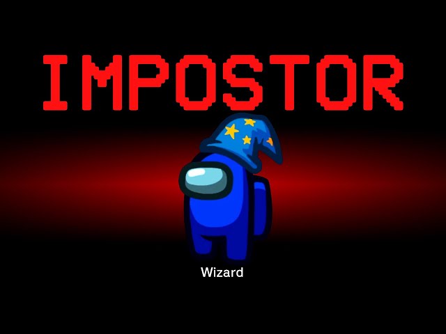 Among Us but the Impostor is Wizard