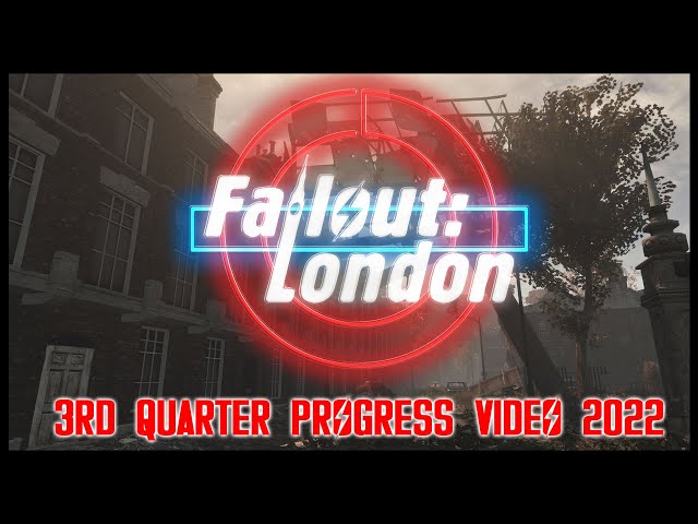 Fallout: London - 3rd Quarter 2022 Progress Video