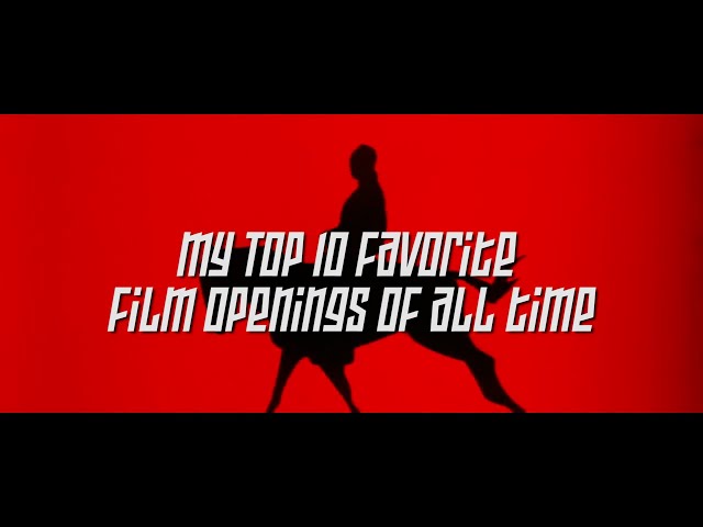Top 10 Greatest Film Openings of All Time (In My Opinion)