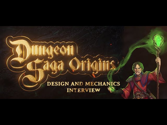 Dungeon Saga Origins - Design and Mechanics Interview