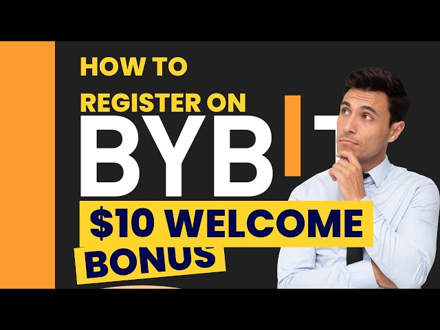 HOW TO REGISTER WITH BYBIT AND CLAIM $10 WELCOME BONUS