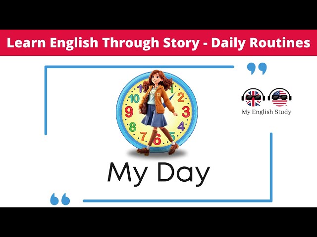 Learn English Through Story | Dive into Daily Activities for ESL Beginners | My Day