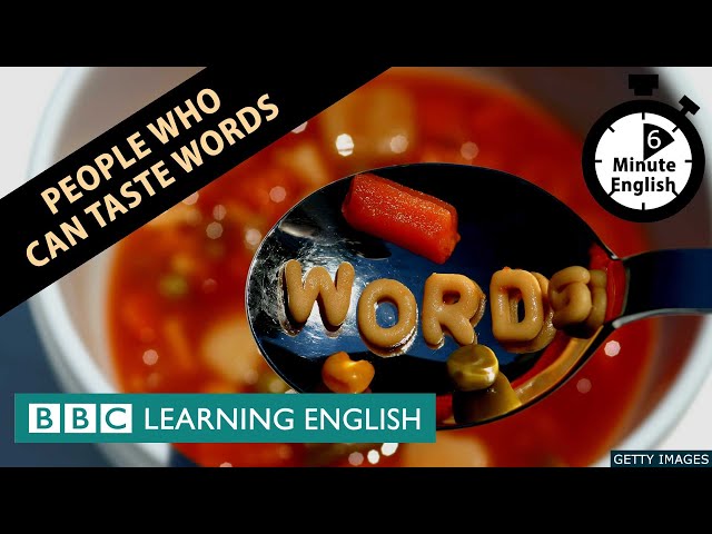 People who can taste words - 6 Minute English