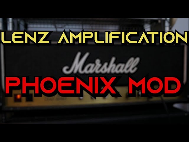 PHOENIX MOD | Lenz Amplification | Marshall Mods