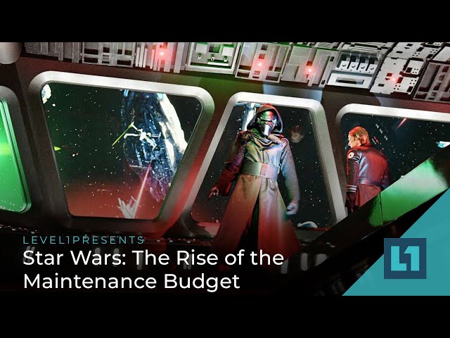 Level1 News July 8 2022: Star Wars: The Rise of the Maintenance Budget