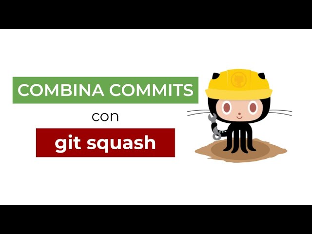 Combina commits con Git Squash 🗜