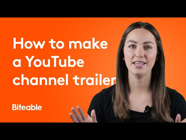 How to create a channel trailer that attracts subscribers