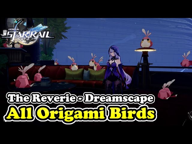 Honkai Star Rail The Reverie Dreamscape All Origami Bird Locations (Origami Bird)