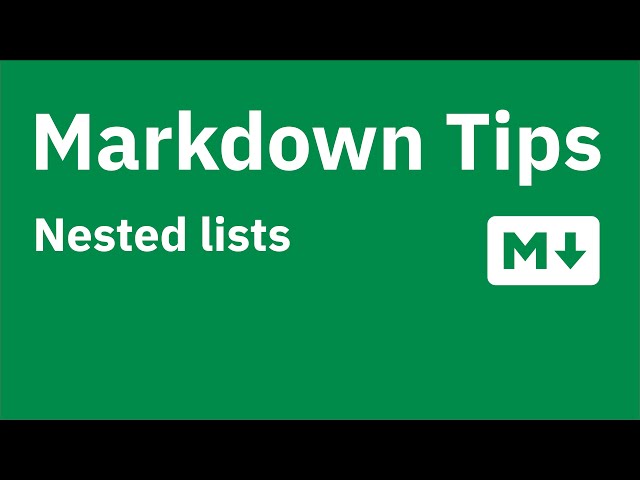 Markdown Tips — Nested lists (aka sub lists or multi-level lists)