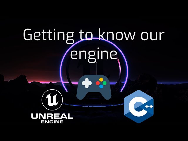 Learn Game Dev and Unreal Engine | Getting to know our engine