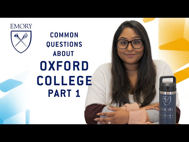 Common Questions About Oxford College Pt. 1
