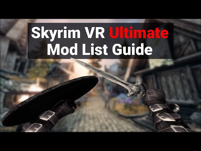 The EASIEST and BEST Skyrim VR Mod List - FUS Installation Guide