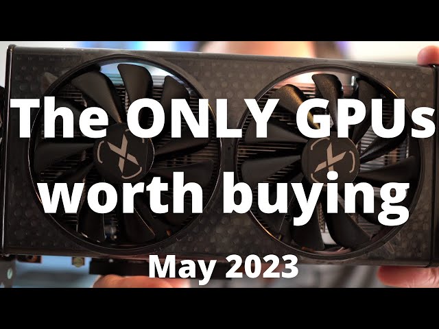 BEST GPUs to Buy in May 2023!!!