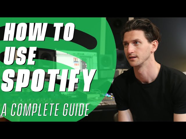 How to use Spotify - A Complete Guide - Tips and Tricks