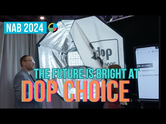 NAB 2024: The Future is Bright With DOP Choice