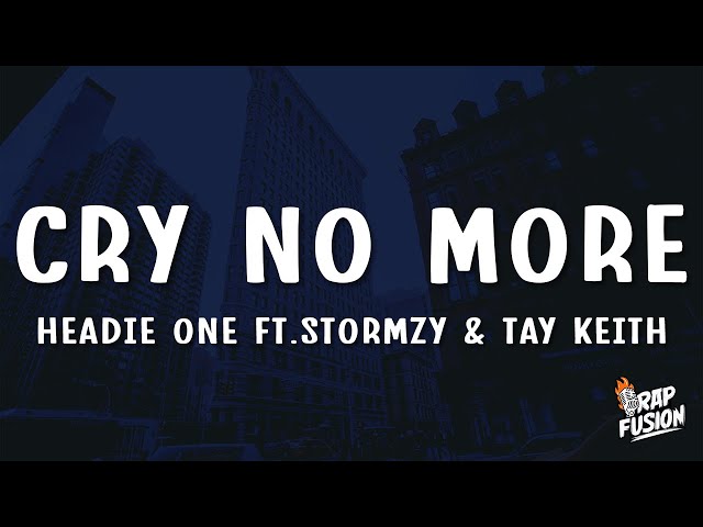 Headie One - Cry No More (Lyrics) ft. Stormzy & Tay Keith