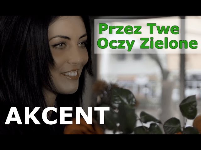 Akcent - Przez Twe Oczy Zielone (Official Music Video) Subtitles PL/EN