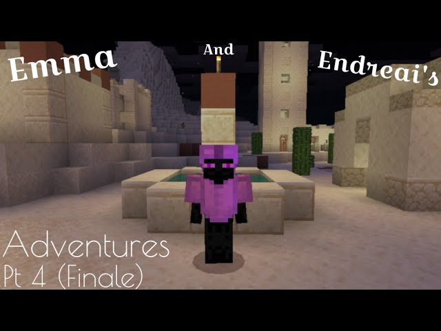 Emma And Endreai's Adventures (Part 4) [Finale]