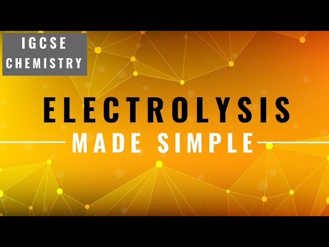 IGCSE CHEMISTRY REVISION [Syllabus 5] - Electrolysis