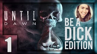 Until Dawn: Be a dick edition
