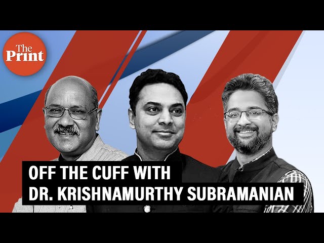 Off The Cuff with Dr Krishnamurthy Subramanian