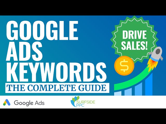 Google Ads Keyword Research - Generate More Sales in 2023 and Beyond