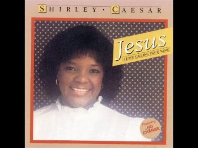 Jesus I Love Calling Your Name - Shirley Caesar the First Lady of Gospel Music