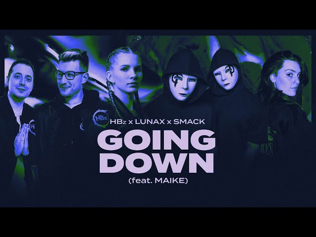 HBz, LUNAX, SMACK - Going Down (feat. Maike) [Official Lyric Video]