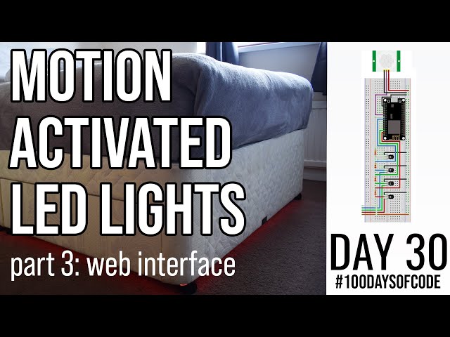 Motion Activated LED Lights - part 3/3 - Day 30 of #100DaysOfCode​ in IoT