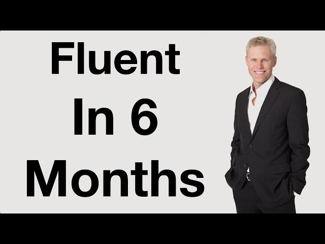 Fluent In 6 Months | The Secrets To Faster Success