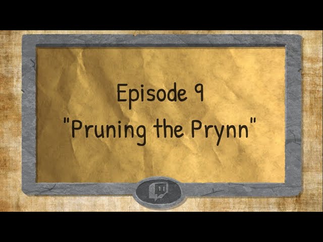 Twitch Tales - S1 E09 - "Pruning the Prynn"