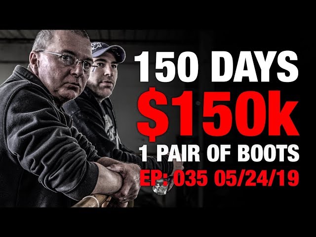 150 days, $150k, 1 Pair of Boots | OriginHD EP: 035