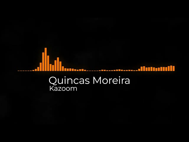 Quincas Moreira - Kazoom