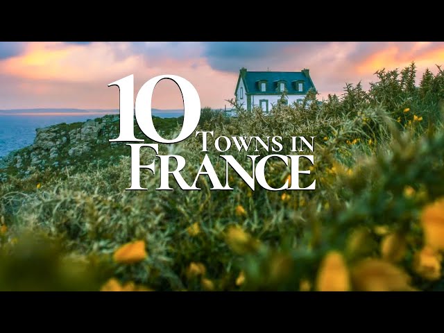 10 Most Beautiful Towns to Visit in France 🇫🇷  | France Travel 2024