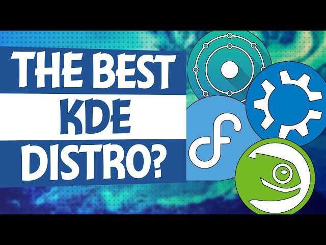What's Your BEST KDE Distro?