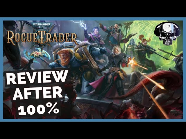 WH40k: Rogue Trader - Review After 100%