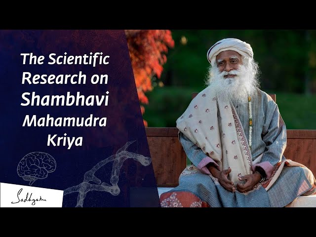The Scientific Research on Shambhavi Mahamudra Kriya | Sadhguru's Wisdom